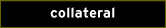 Collateral